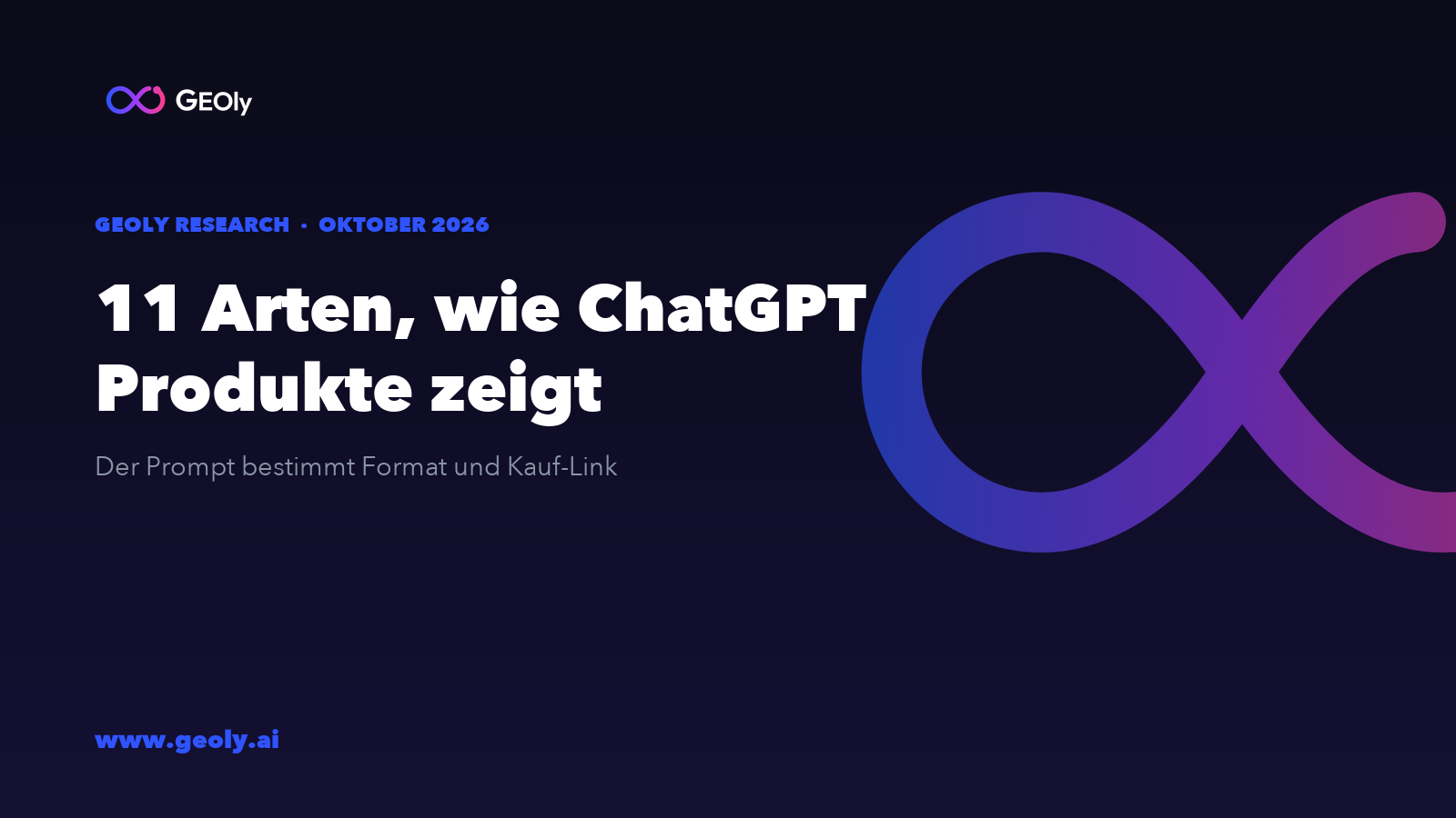 11 Arten, wie ChatGPT Produkte zeigt — GEOly Research, Oktober 2026