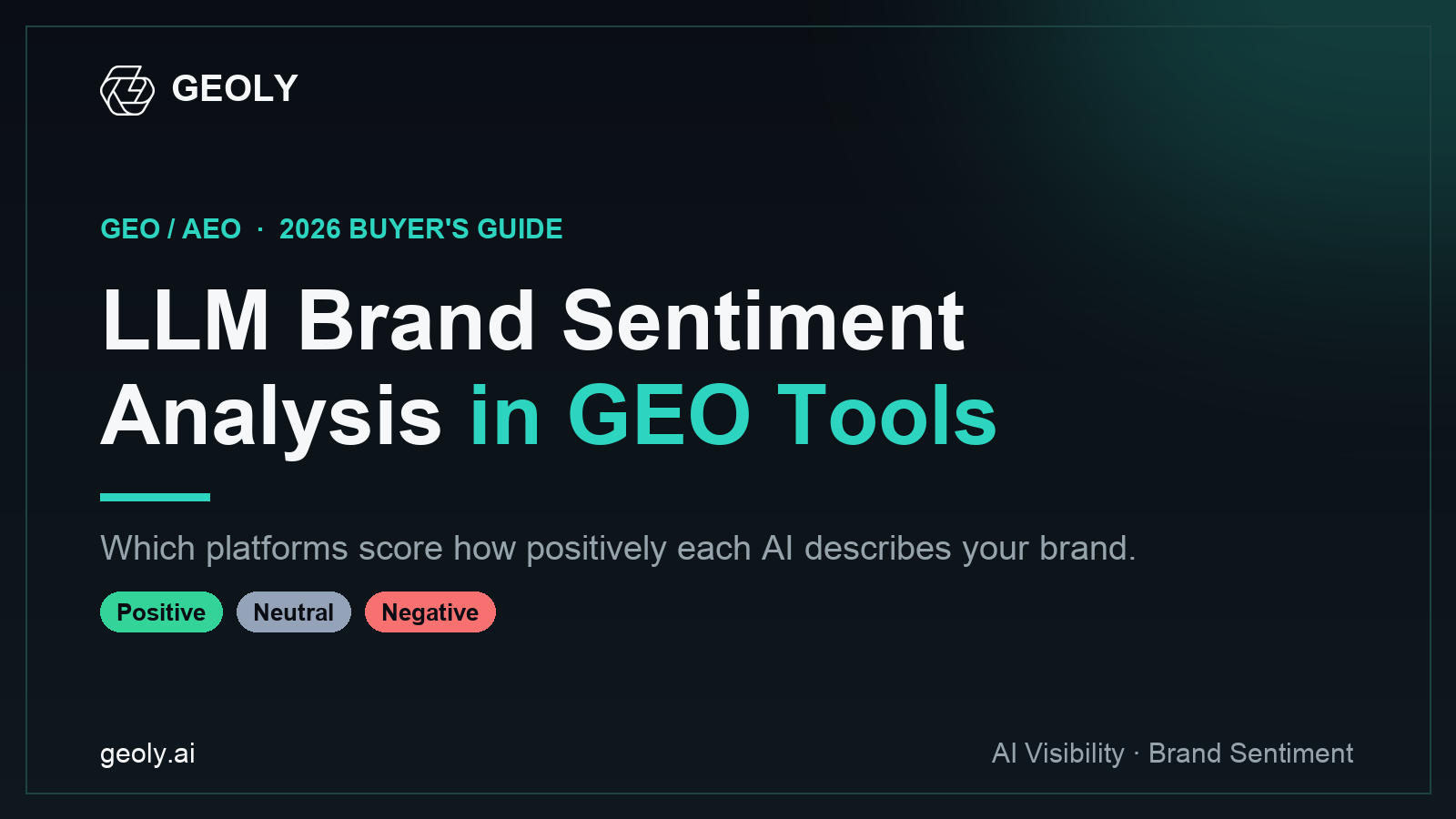 LLM brand sentiment analysis in GEO tools — 2026 buyer's guide cover — Source: geoly.ai