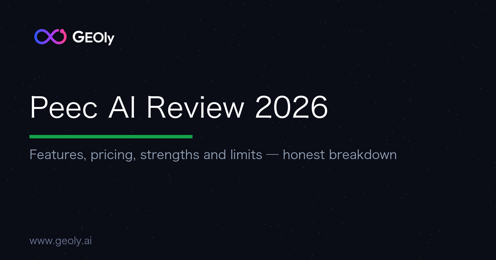 Peec AI Review 2026: features, pricing, strengths and limits — GEOly AI