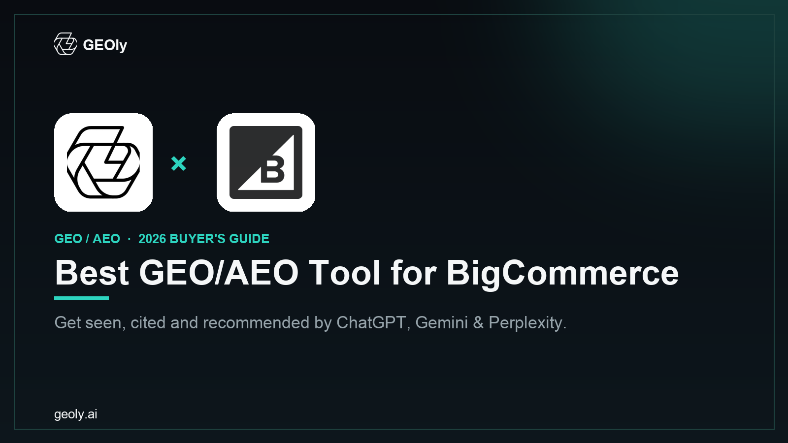 GEOly AI x BigCommerce — best GEO/AEO tool for BigCommerce brands (2026 co-branded cover)