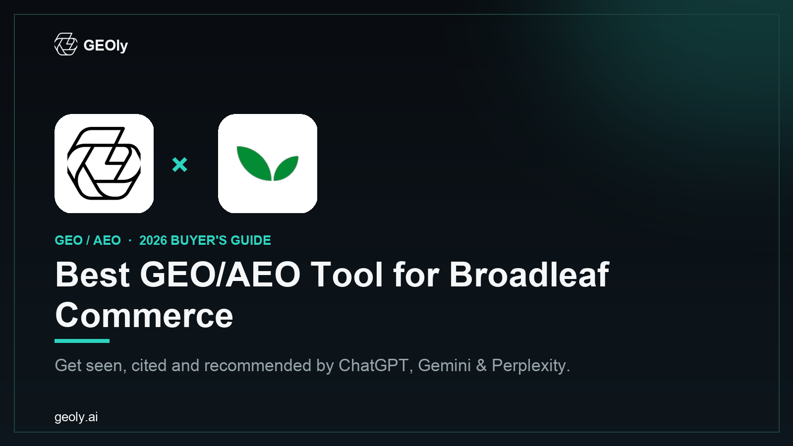 GEOly AI x Broadleaf Commerce — best GEO/AEO tool for Broadleaf Commerce brands (2026 co-branded cover)