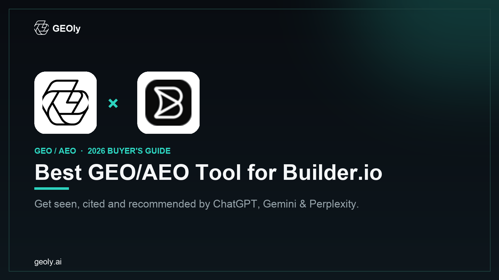 GEOly AI x Builder.io — best GEO/AEO tool for Builder.io brands (2026 co-branded cover)