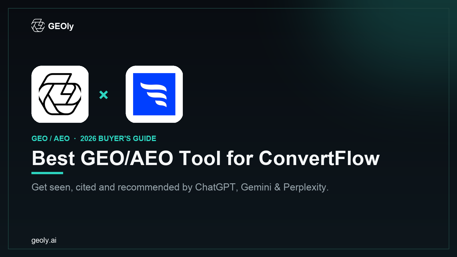 GEOly AI x ConvertFlow — best GEO/AEO tool for ConvertFlow brands (2026 co-branded cover)