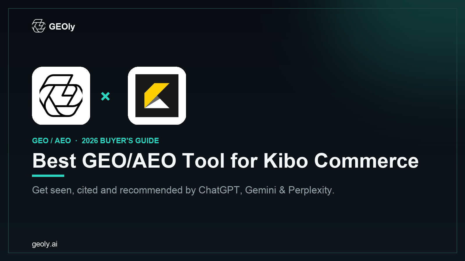 GEOly AI x Kibo Commerce — best GEO/AEO tool for Kibo Commerce brands (2026 co-branded cover)