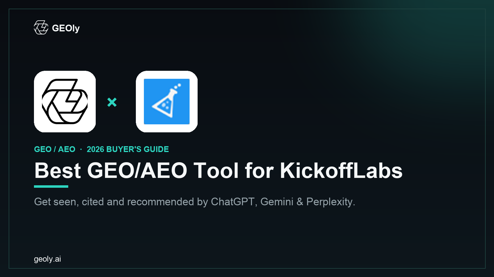 GEOly AI x KickoffLabs — best GEO/AEO tool for KickoffLabs brands (2026 co-branded cover)