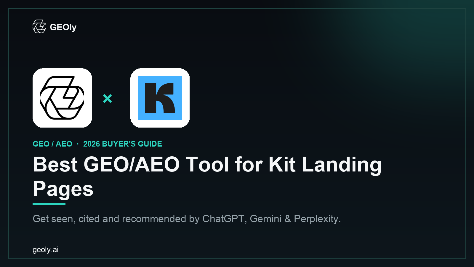 GEOly AI x Kit Landing Pages — best GEO/AEO tool for Kit Landing Pages brands (2026 co-branded cover)