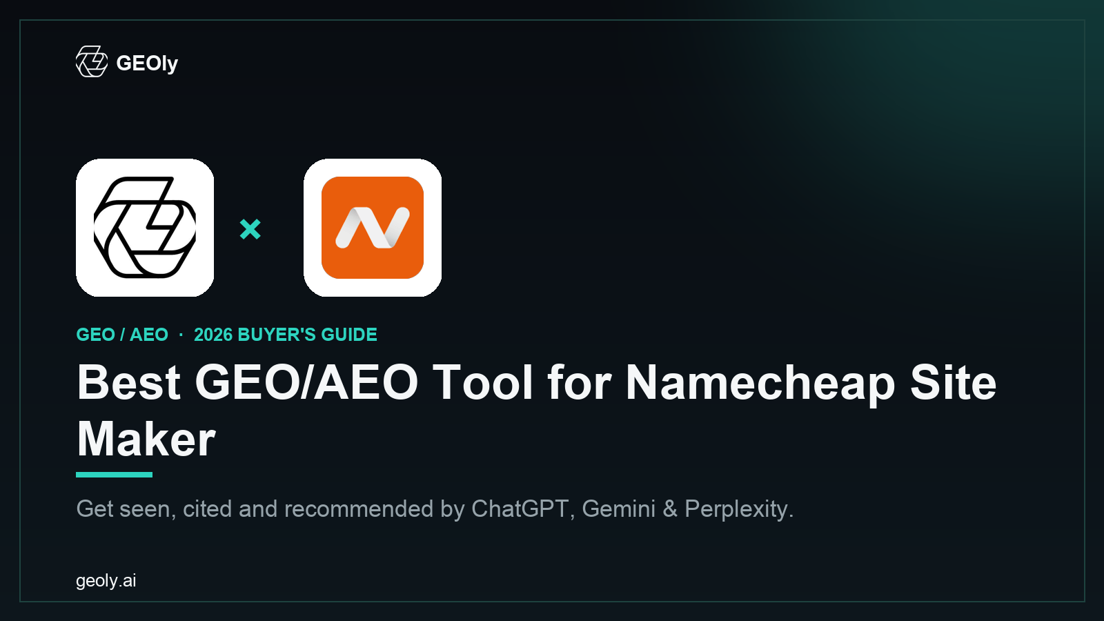 GEOly AI x Namecheap Site Maker — best GEO/AEO tool for Namecheap Site Maker brands (2026 co-branded cover)