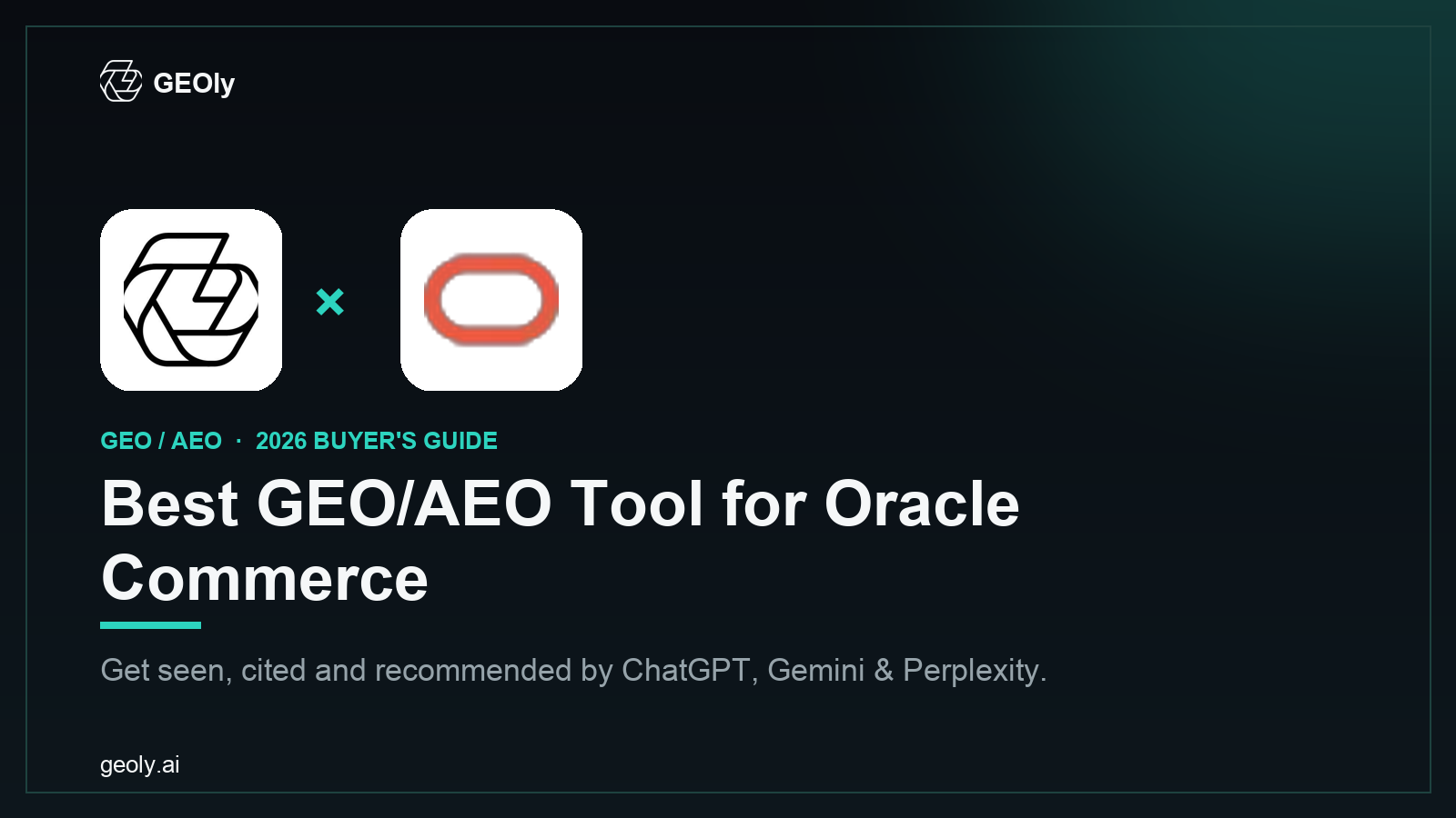 GEOly AI x Oracle Commerce — best GEO/AEO tool for Oracle Commerce brands (2026 co-branded cover)