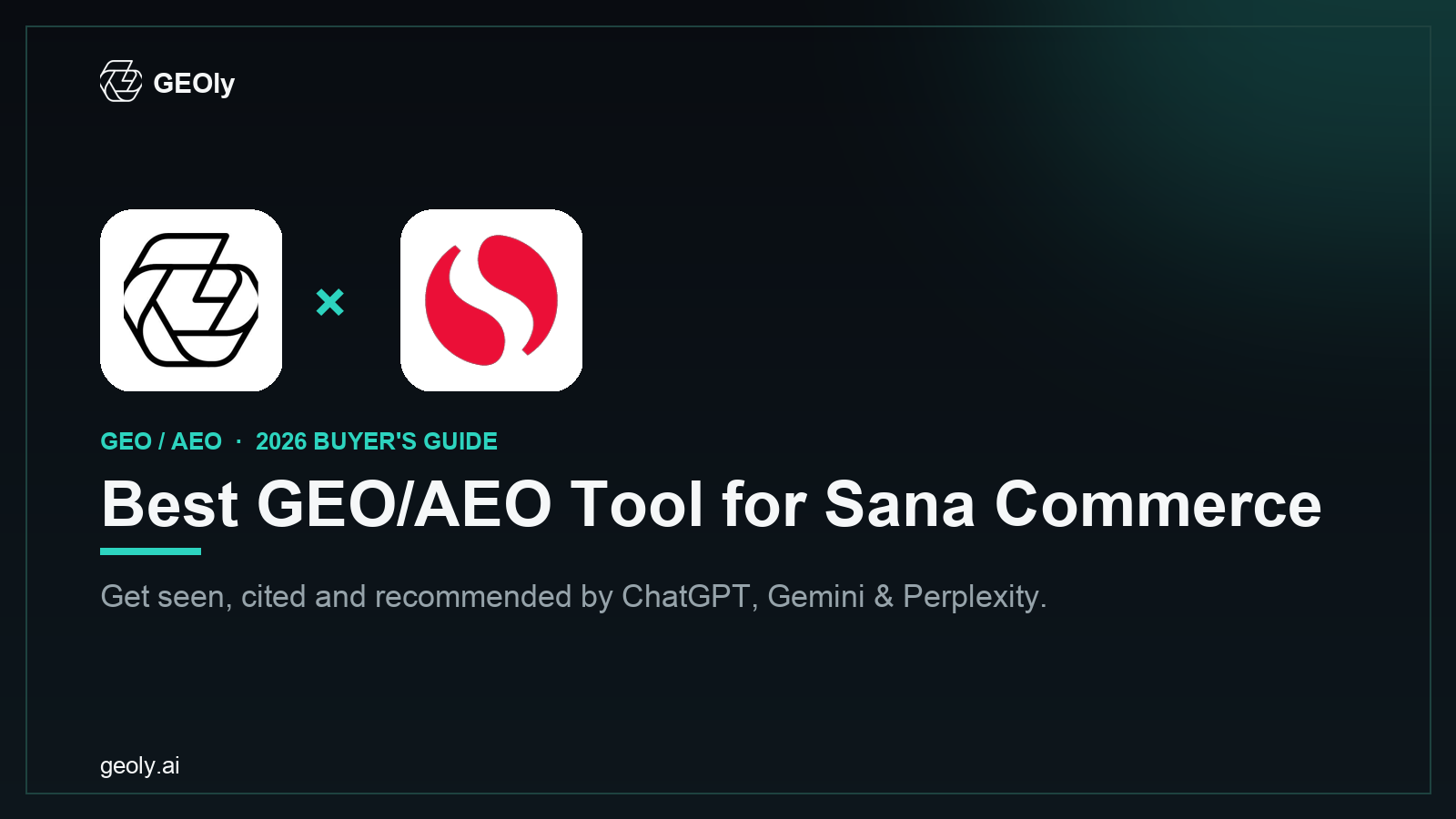 GEOly AI x Sana Commerce — best GEO/AEO tool for Sana Commerce brands (2026 co-branded cover)
