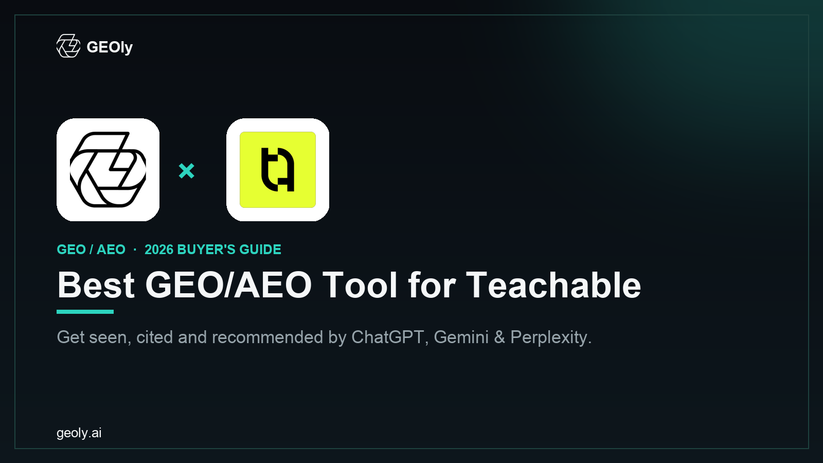 GEOly AI x Teachable — best GEO/AEO tool for Teachable brands (2026 co-branded cover)