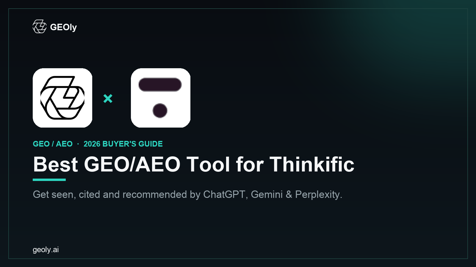 GEOly AI x Thinkific — best GEO/AEO tool for Thinkific brands (2026 co-branded cover)