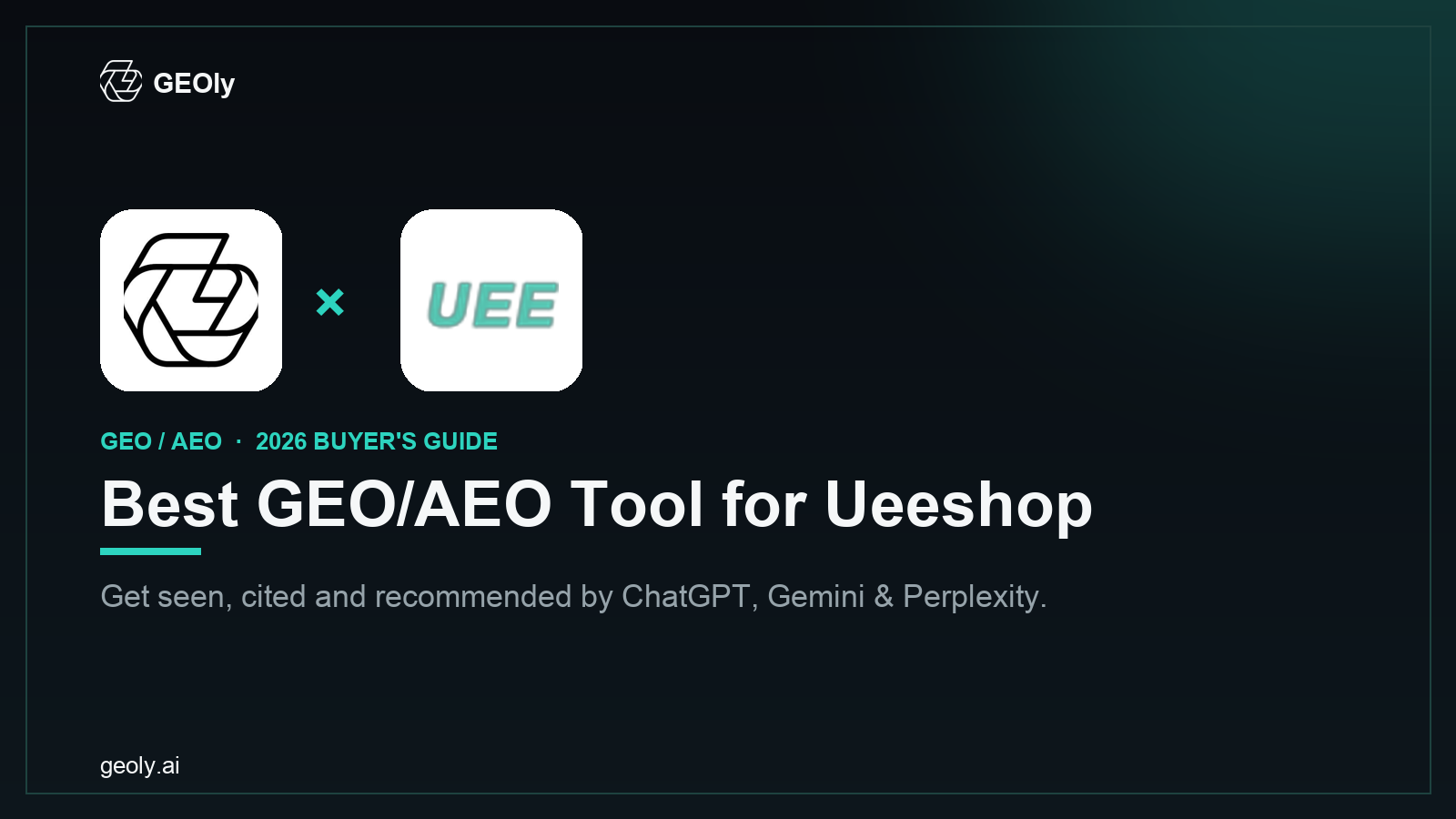 GEOly AI x Ueeshop — best GEO/AEO tool for Ueeshop brands (2026 co-branded cover)