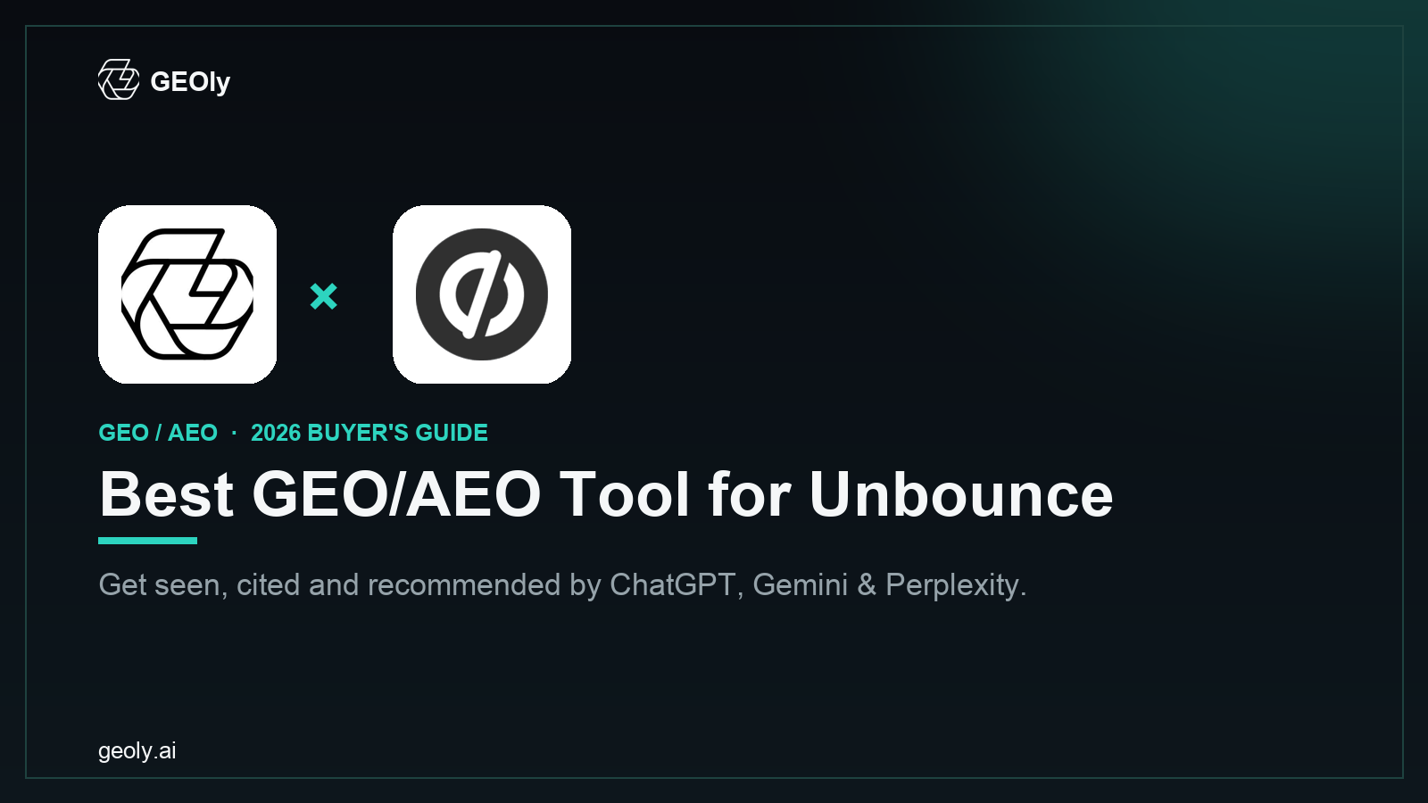 GEOly AI x Unbounce — best GEO/AEO tool for Unbounce brands (2026 co-branded cover)
