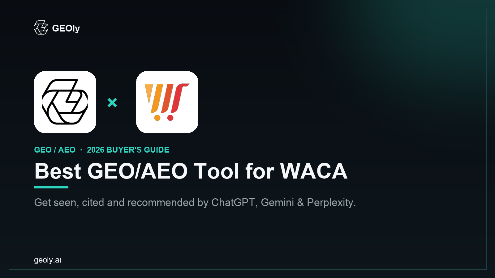 GEOly AI x WACA — best GEO/AEO tool for WACA brands (2026 co-branded cover)