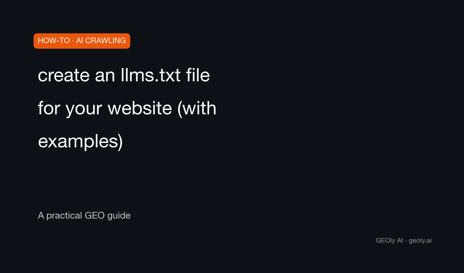 create an llms.txt file for your website (with examples) — a practical GEO how-to guide from GEOly AI (geoly.ai) create an llms.txt file for your website (with examples) — a practical GEO how-to guide from GEOly AI (geoly.ai)