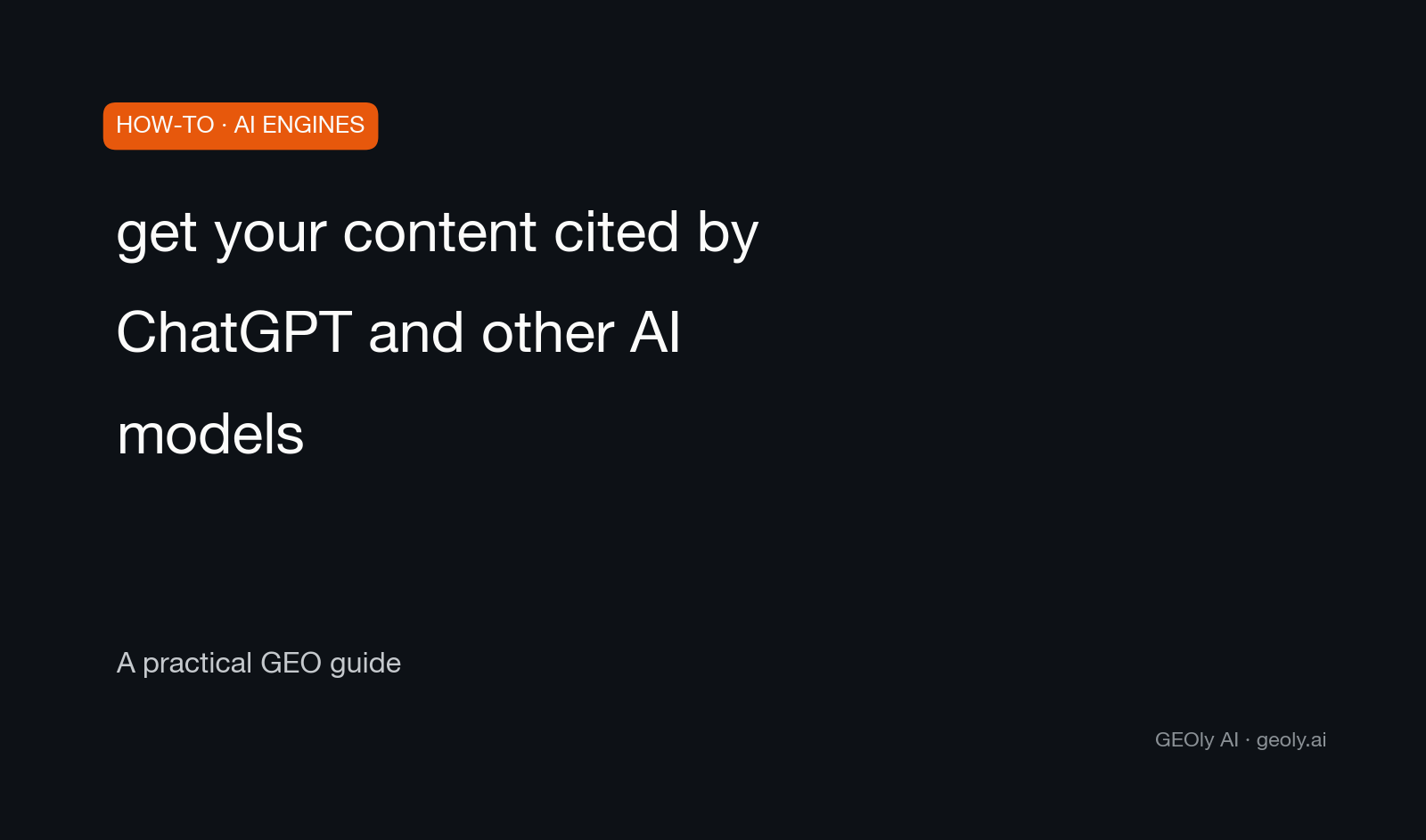 get your content cited by ChatGPT and other AI models — a practical GEO how-to guide from GEOly AI (geoly.ai)