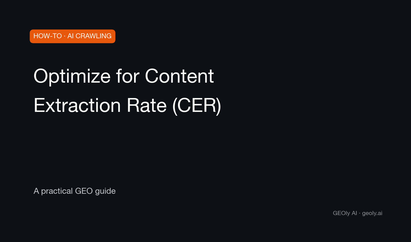 Optimize for Content Extraction Rate (CER) — a practical GEO how-to guide from GEOly AI (geoly.ai) Optimize for Content Extraction Rate (CER) — a practical GEO how-to guide from GEOly AI (geoly.ai)
